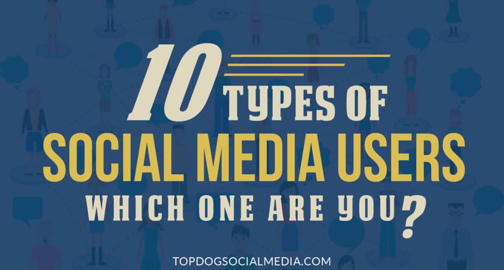 10 Types of Social Media Users (Which Are You?)